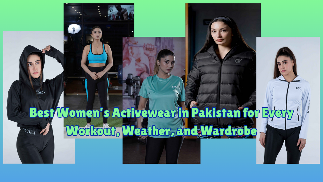 Best Women’s Activewear in Pakistan for Every Workout, Weather, and Wardrobe