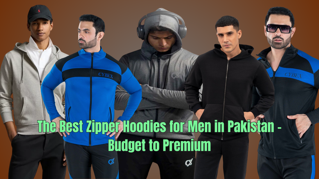 The Best Zipper Hoodies for Men in Pakistan – Budget to Premium